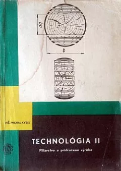 Technológia II: Piliarstvo a pridružená výroba