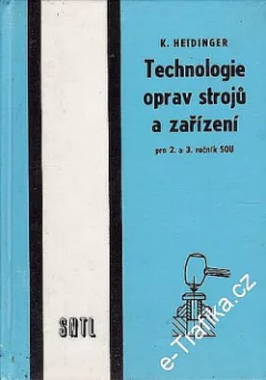 Technologie oprav strojů a zařízení: Učební text pro 2. a 3. roč. SOU