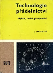 Technologie přádelnictví : Mykání, česání, přepřádání