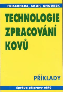 Technologie zpracování kovů - Příklady