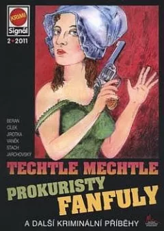 Techtle mechtle prokuristy Fanfuly a další kriminální příběhy