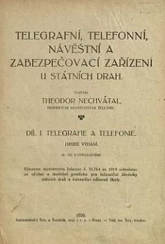 Telegrafní, telefonní návěštní a zabezpečovací zařízení u státních drah. Díl I.  Telegrafie a telefonie
