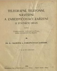 Telegrafní, telefonní návěštní a zabezpečovací zařízení u státních drah. Díl II. Návěštní a zabezpečovací zařízení