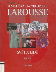 Tematická encyklopedie Larousse sv. 1: Svět a lidé