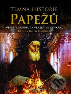 Temná historie papežů: Neřesti, korupce a vraždy ve Vatikánu