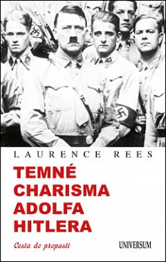 Temné charisma Adolfa Hitlera