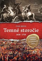 Temné storočie 1618-1718: Zlomové obdobia slovenských dejín