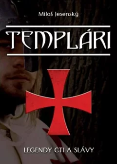 Templári: Legendy cti a slávy