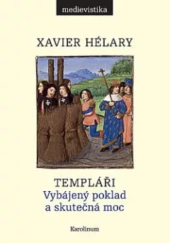 Templáři: Vybájený poklad a skutečná moc