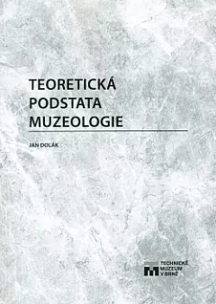Teoretická podstata muzeologie