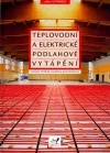 Teplovodní a elektrické podlahové vytápění