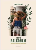 Terapie balkonem: Balkonové zahradničení pro každého