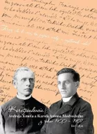 Teraz ale k veci, bo papier malý a myšlienok veľa!: Korešpondencia Andreja Kmeťa a Karola Antona Medveckého z rokov 1900-1901