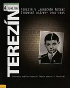 Terezín v  „konečném řešení židovské otázky“ 1941-1945