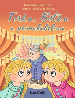 Terka, Bětka a primabábrlína