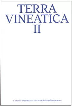 Terra Vineatica II: Kultura vinohradnictví a vína ve středoevropském prostoru