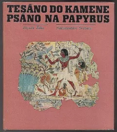 Tesáno do kamene, psáno na papyrus