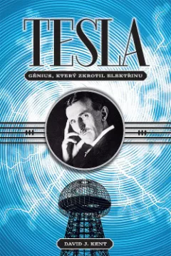 Tesla - Génius, který zkrotil elektřinu