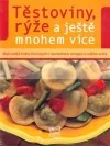 Těstoviny, rýže a ještě mnohem více