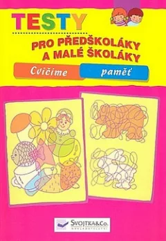 Testy pro předškoláky a malé školáky: cvičíme paměť