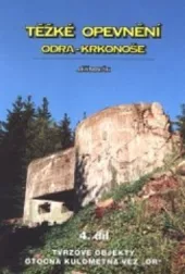 Těžké opevnění Odra - Krkonoše - 4.díl
