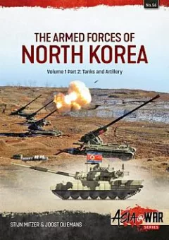 The Armed Forces of North Korea Volume 1 Part 2: Tanks and Artillery