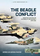 The Beagle Conflict Volume 2: Argentina and Chile on the Brink of War 1978-1984