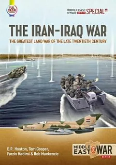 The Iran-Iraq War The Greatest Land War of the Late Twentieth Century