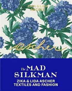 The mad silkman: Zika & Lida Ascher - textiles and fashion