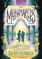 The Mythmakers: The Remarkable Fellowship of C.S. Lewis & J.R.R. Tolkien
