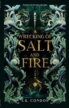 A Wrecking of Salt and Fire