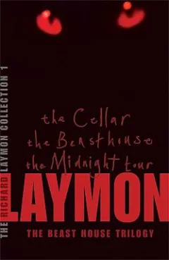 The Richard Laymon Collection Volume 1: The Beast House Trilogy: The Cellar - The Beast House - The Midnight Tour