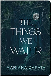 The Things We Water