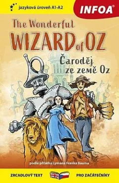 The Wonderful Wizard of Oz/Čaroděj ze země Oz (jazyková úroveň A1-A2)