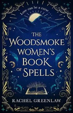 The Woodsmoke Women’s Book of Spells