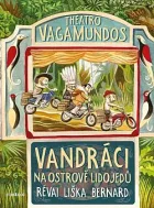 Theatro vagamundos: Vandráci na ostrově lidojedů
