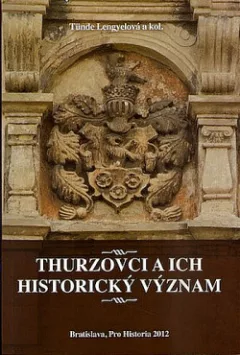 Thurzovci a ich historický význam