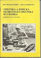 Tibetská a indická skorovegetariánská kuchařka - moderní a levná kuchyně