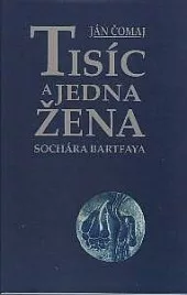 Tisíc a jedna žena sochára Bartfaya