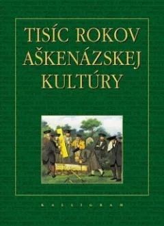 Tísíc rokov aškenázskej kultúry