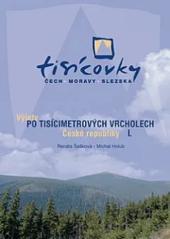 Tisícovky Čech, Moravy a Slezska - Výlety po tisícimetrových vrcholech České republiky I