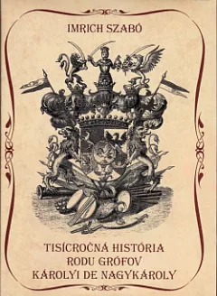 Tisícročná história rodu grófov Károlyi de Nagykároly