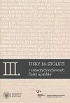 Tisky 16. století v zámeckých knihovnách České republiky III.
