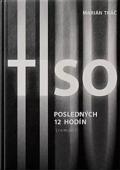 Tiso: Posledných 12 hodín