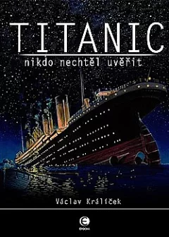 Titanic: Nikdo nechtěl uvěřit