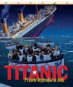 Titanic - Příběh legendární lodi