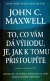 To, co vám dá výhodu, je, jak k tomu přistoupíte