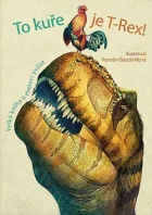 To kuře je T-Rex! – Velká kniha o evoluci zvířat