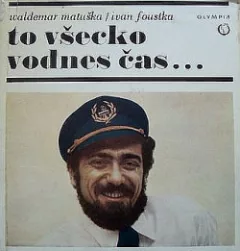 To všecko vodnes čas ....