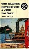 Tom Sawyer detektivem a jiné povídky